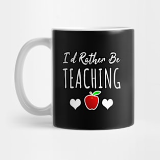 I'd rather be teaching Mug